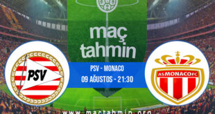 PSV - Monaco İddaa Analizi ve Tahmini 09 Ağustos 2022