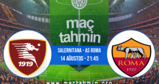 Salernitana - AS Roma İddaa Analizi ve Tahmini 14 Ağustos 2022