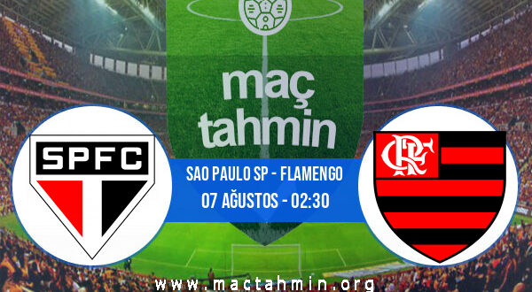 Sao Paulo SP - Flamengo İddaa Analizi ve Tahmini 07 Ağustos 2022