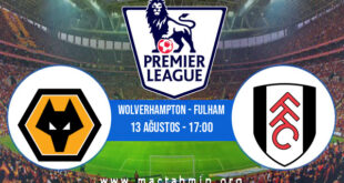 Wolverhampton - Fulham İddaa Analizi ve Tahmini 13 Ağustos 2022