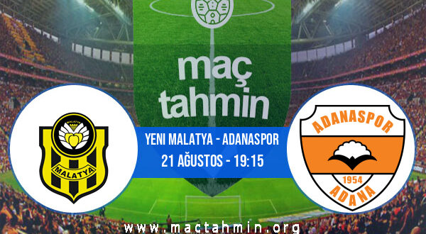 Yeni Malatya - Adanaspor İddaa Analizi ve Tahmini 21 Ağustos 2022