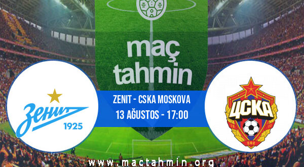 Zenit - CSKA Moskova İddaa Analizi ve Tahmini 13 Ağustos 2022