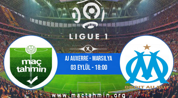 AJ Auxerre - Marsilya İddaa Analizi ve Tahmini 03 Eylül 2022