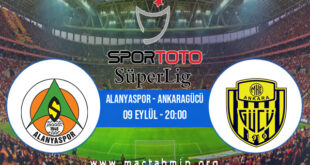 Alanyaspor - Ankaragücü İddaa Analizi ve Tahmini 09 Eylül 2022