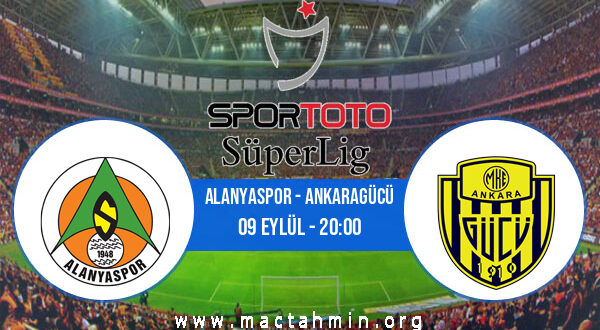 Alanyaspor - Ankaragücü İddaa Analizi ve Tahmini 09 Eylül 2022