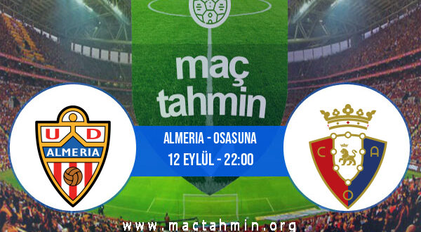 Almeria - Osasuna İddaa Analizi ve Tahmini 12 Eylül 2022