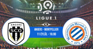 Angers - Montpellier İddaa Analizi ve Tahmini 11 Eylül 2022