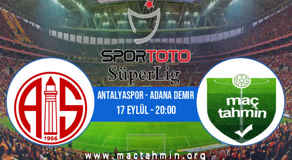 Antalyaspor - Adana Demir İddaa Analizi ve Tahmini 17 Eylül 2022