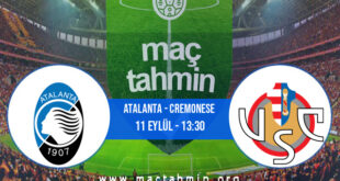 Atalanta - Cremonese İddaa Analizi ve Tahmini 11 Eylül 2022