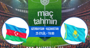 Azerbaycan - Kazakistan İddaa Analizi ve Tahmini 25 Eylül 2022