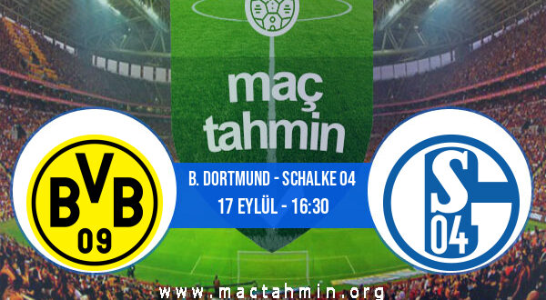B. Dortmund - Schalke 04 İddaa Analizi ve Tahmini 17 Eylül 2022