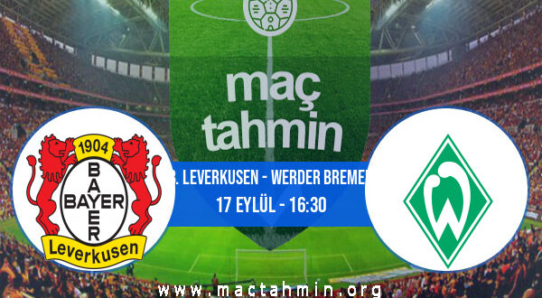 B. Leverkusen - Werder Bremen İddaa Analizi ve Tahmini 17 Eylül 2022
