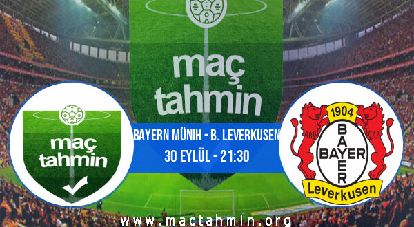 Bayern Münih - B. Leverkusen İddaa Analizi ve Tahmini 30 Eylül 2022