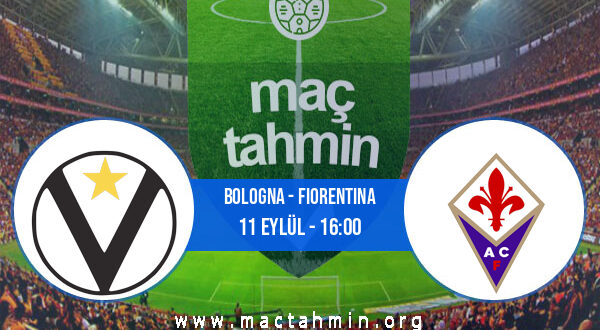Bologna - Fiorentina İddaa Analizi ve Tahmini 11 Eylül 2022