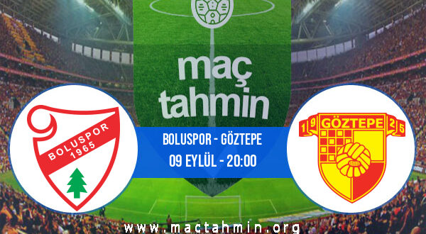 Boluspor - Göztepe İddaa Analizi ve Tahmini 09 Eylül 2022