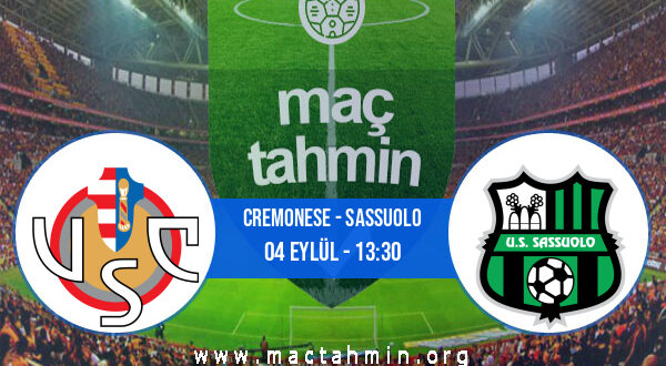 Cremonese - Sassuolo İddaa Analizi ve Tahmini 04 Eylül 2022