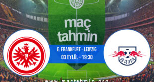 E. Frankfurt - Leipzig İddaa Analizi ve Tahmini 03 Eylül 2022