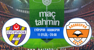 Eyüpspor - Adanaspor İddaa Analizi ve Tahmini 11 Eylül 2022