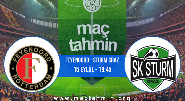 Feyenoord - Sturm Graz İddaa Analizi ve Tahmini 15 Eylül 2022