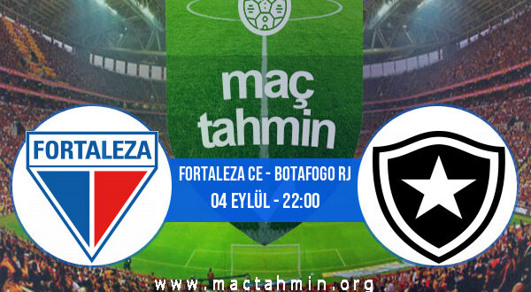 Fortaleza CE - Botafogo RJ İddaa Analizi ve Tahmini 04 Eylül 2022