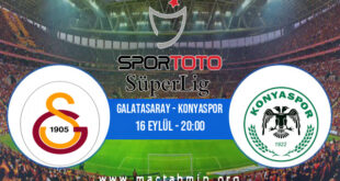Galatasaray - Konyaspor İddaa Analizi ve Tahmini 16 Eylül 2022