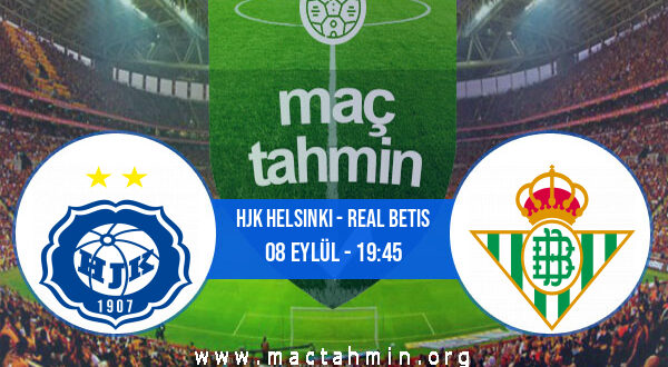 HJK Helsinki - Real Betis İddaa Analizi ve Tahmini 08 Eylül 2022