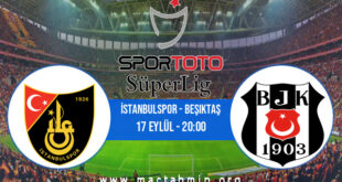 İstanbulspor - Beşiktaş İddaa Analizi ve Tahmini 17 Eylül 2022