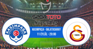 Kasımpaşa - Galatasaray İddaa Analizi ve Tahmini 11 Eylül 2022