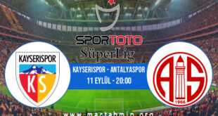 Kayserispor - Antalyaspor İddaa Analizi ve Tahmini 11 Eylül 2022