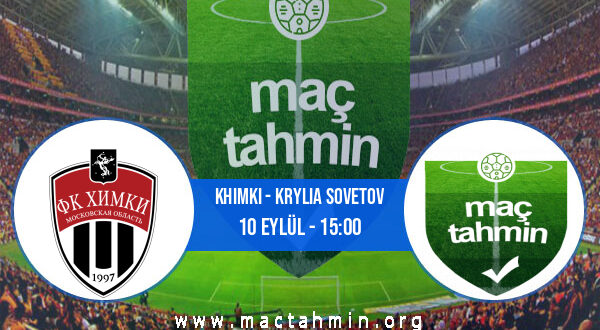 Khimki - Krylia Sovetov İddaa Analizi ve Tahmini 10 Eylül 2022