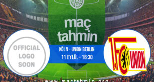 Köln - Union Berlin İddaa Analizi ve Tahmini 11 Eylül 2022