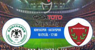 Konyaspor - Hatayspor İddaa Analizi ve Tahmini 10 Eylül 2022