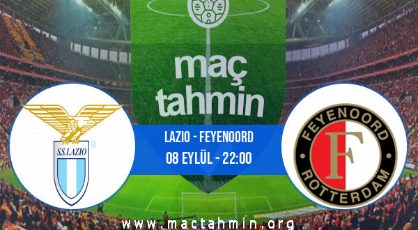 Lazio - Feyenoord İddaa Analizi ve Tahmini 08 Eylül 2022