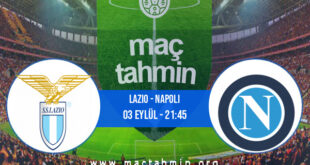 Lazio - Napoli İddaa Analizi ve Tahmini 03 Eylül 2022