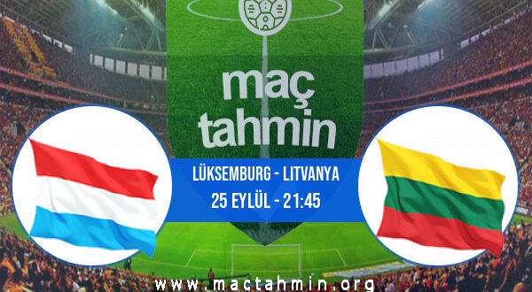 Lüksemburg - Litvanya İddaa Analizi ve Tahmini 25 Eylül 2022