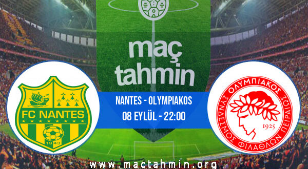 Nantes - Olympiakos İddaa Analizi ve Tahmini 08 Eylül 2022