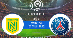 Nantes - PSG İddaa Analizi ve Tahmini 03 Eylül 2022