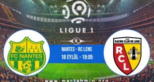 Nantes - RC Lens İddaa Analizi ve Tahmini 18 Eylül 2022