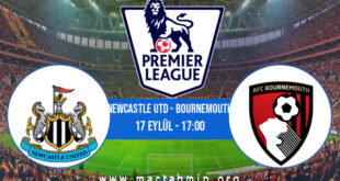 Newcastle Utd - Bournemouth İddaa Analizi ve Tahmini 17 Eylül 2022