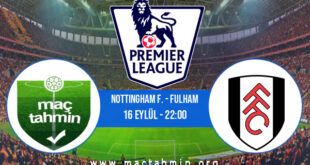 Nottingham F. - Fulham İddaa Analizi ve Tahmini 16 Eylül 2022