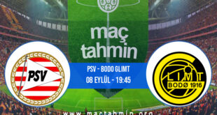 PSV - Bodo Glimt İddaa Analizi ve Tahmini 08 Eylül 2022