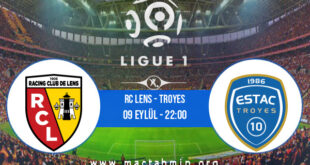 RC Lens - Troyes İddaa Analizi ve Tahmini 09 Eylül 2022