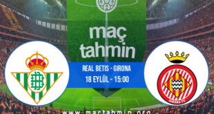 Real Betis - Girona İddaa Analizi ve Tahmini 18 Eylül 2022