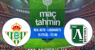 Real Betis - Ludogorets İddaa Analizi ve Tahmini 15 Eylül 2022