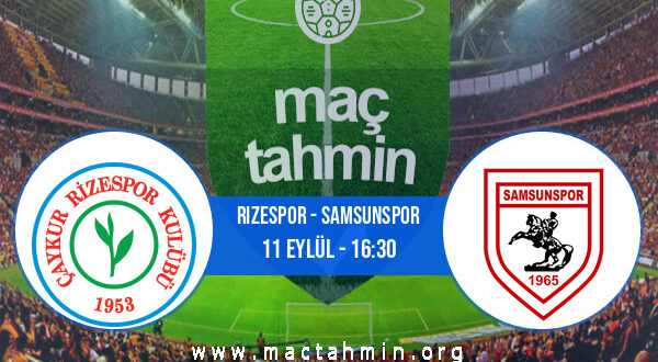 Rizespor - Samsunspor İddaa Analizi ve Tahmini 11 Eylül 2022