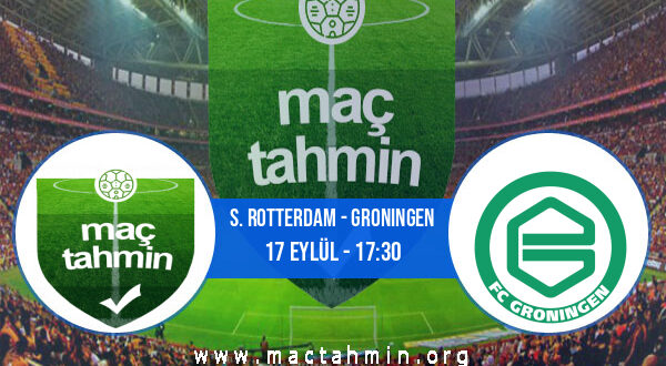 S. Rotterdam - Groningen İddaa Analizi ve Tahmini 17 Eylül 2022