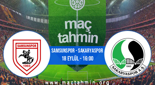 Samsunspor - Sakaryaspor İddaa Analizi ve Tahmini 18 Eylül 2022