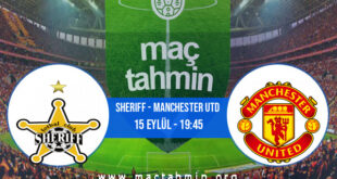 Sheriff - Manchester Utd İddaa Analizi ve Tahmini 15 Eylül 2022