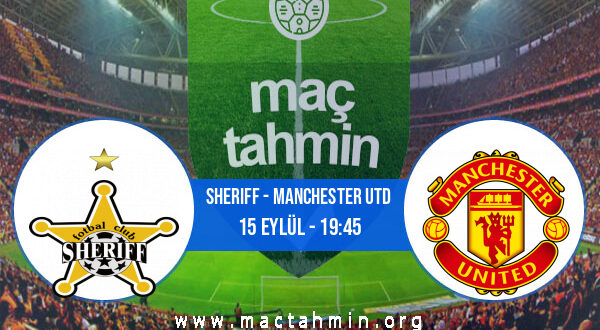 Sheriff - Manchester Utd İddaa Analizi ve Tahmini 15 Eylül 2022