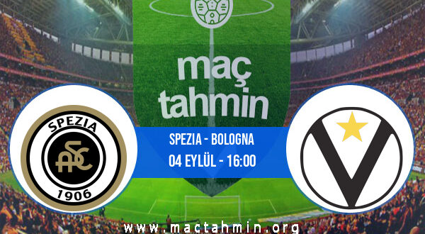 Spezia - Bologna İddaa Analizi ve Tahmini 04 Eylül 2022